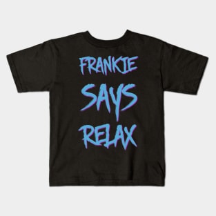 Frankie says relax Kids T-Shirt